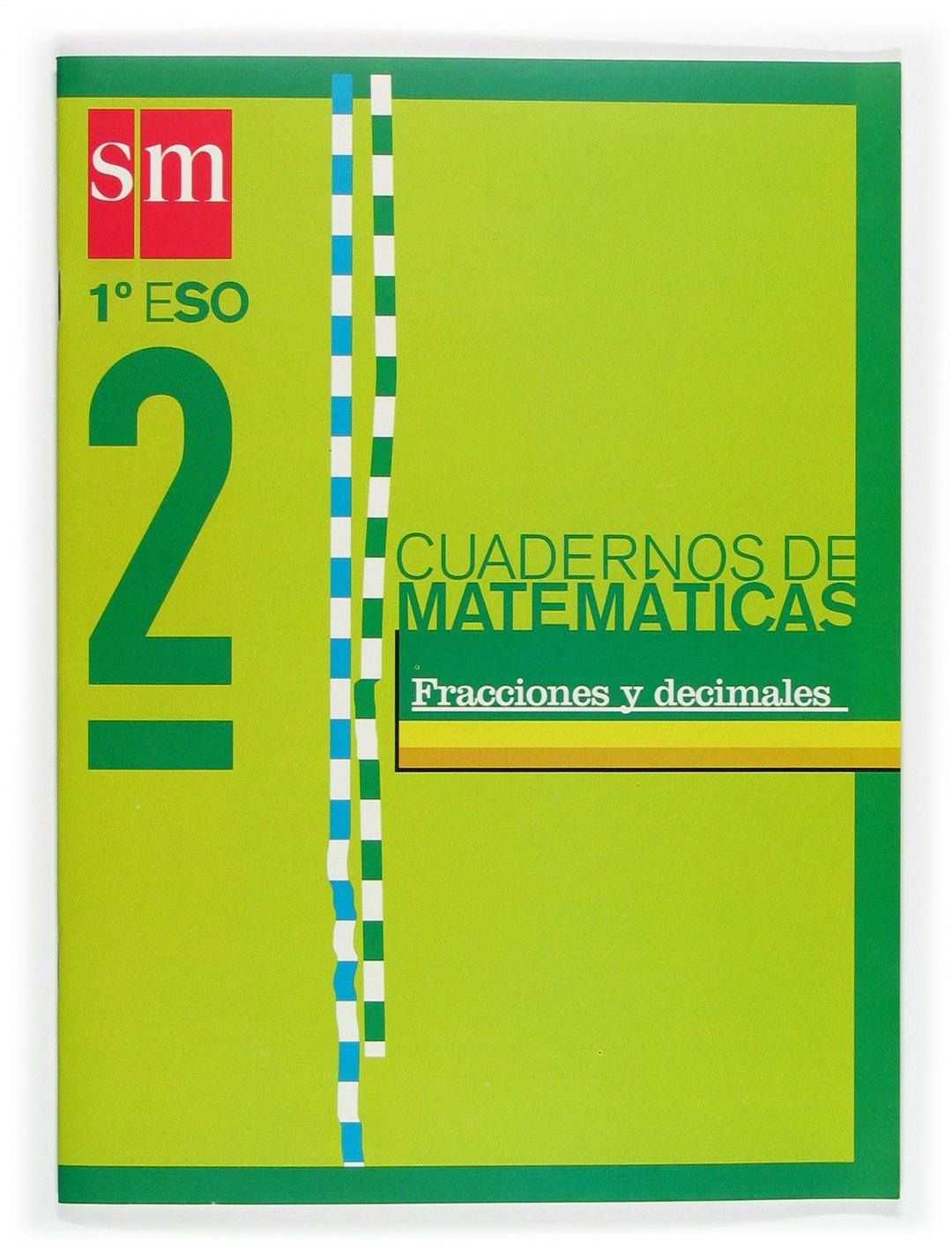 Cuadernos de matemáticas 2. 1 ESO. Fracciones y decimales