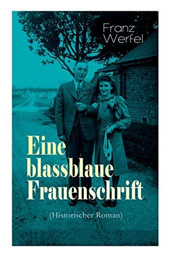 Eine blassblaue Frauenschrift (Historischer Roman): Geschichte einer Liebe in der Zeit des Nationalsozialismus