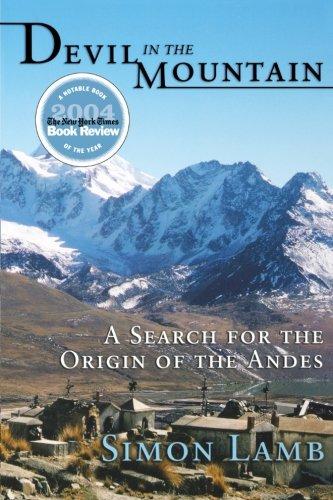 Devil in the Mountain: A Search for the Origin of the Andes