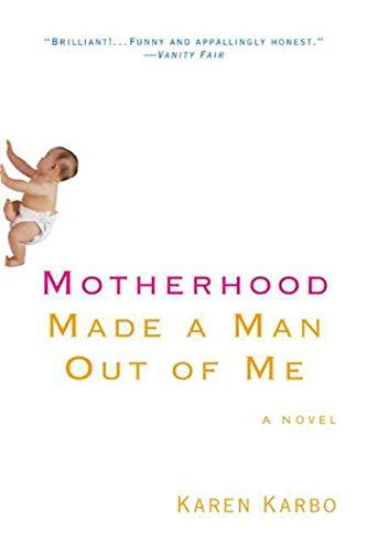 Motherhood Made a Man Out of Me