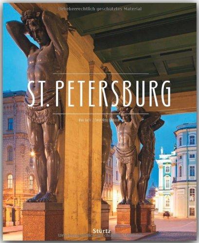 ST. PETERSBURG - Ein Premium***-Bildband in stabilem Schmuckschuber mit 224 Seiten und über 240 Abbildungen - STÜRTZ Verlag