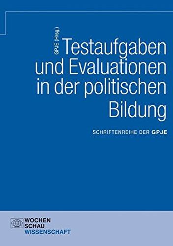 Testaufgaben u. Evaluationen in der politischen Bildung: Schriftenreihe der GPJE