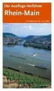 Der Ausflugs-Verführer Rhein-Main: Freizeittouren für Genießer