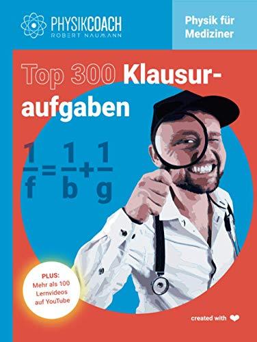 Top 300 Klausuraufgaben - Physik für Mediziner