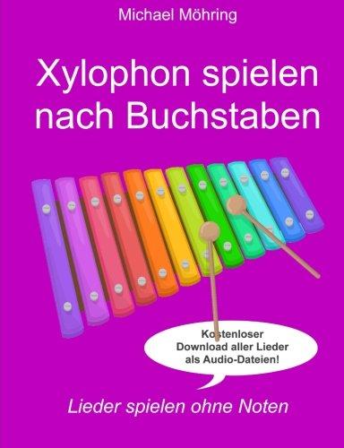 Xylophon spielen nach Buchstaben: Lieder spielen ohne Noten