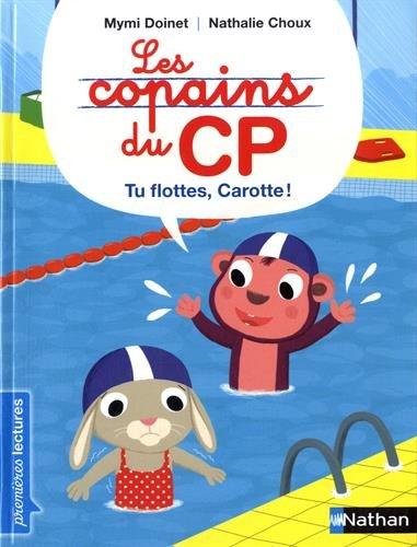 Les copains du CP. Tu flottes, Carotte !