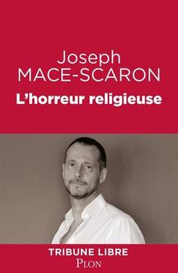 L'horreur religieuse : quand les religions nous détruisent