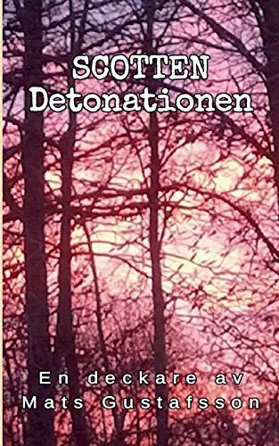 Scotten Detonationen: Detonationen (Scotten, andra tril.)