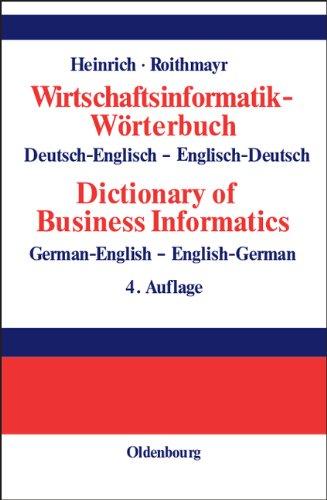 Wirtschaftsinformatik-Wörterbuch<br>Dictionary of Economic Informatics: Deutsch-Englisch - Englisch-Deutsch<br>German-English - English-German