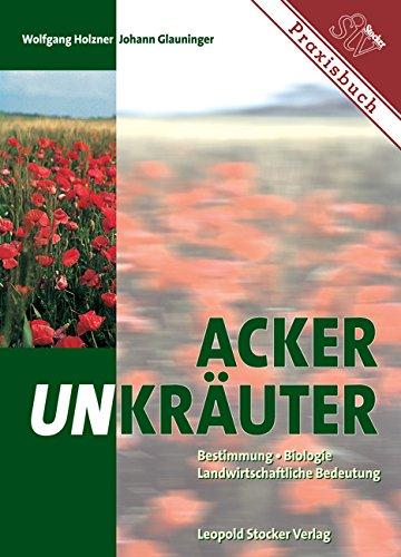 Ackerunkräuter: Bestimmung, Biologie, Landwirtschaftliche Bedeutung