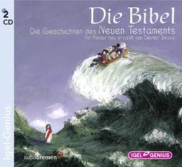 Die Bibel. 2 CDs: Die Geschichten des Neuen Testaments