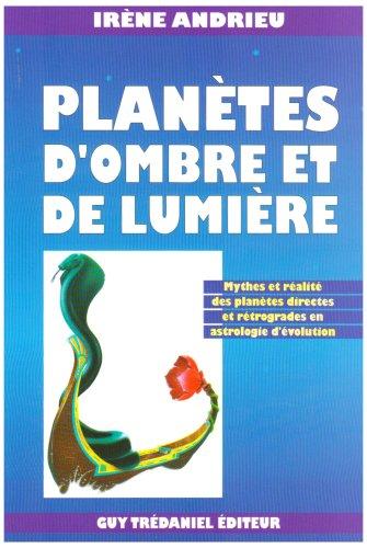 Planètes d'ombre et de lumière : mythes et réalités des planètes directes et rétrogrades en astrologie d'évolution