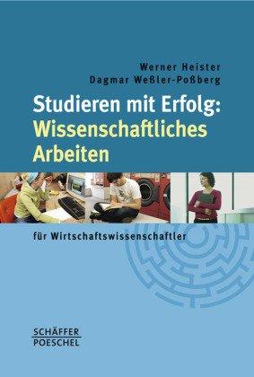 Studieren mit Erfolg: Wissenschaftliches Arbeiten für Wirtschaftswissenschaftler