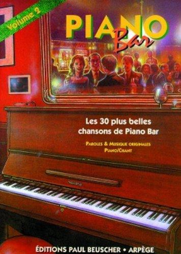 Piano Bar 2 les 30 Plus Belles Chansons de Piano Bar. Songbuch