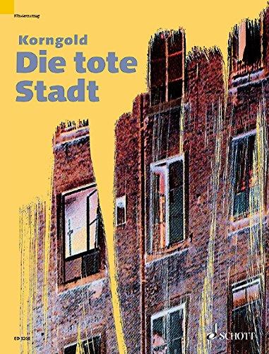 Die tote Stadt: Oper in 3 Bildern. op. 12. Klavierauszug.