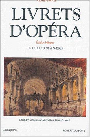 Livrets d'opéra. Vol. 2. De Rossini à Weber