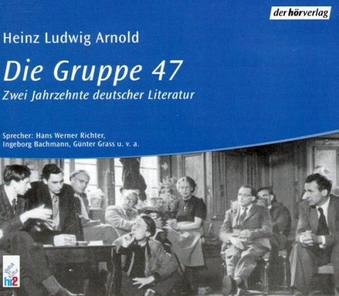 Die Gruppe 47: Zwei Jahrzehnte deutscher Literatur (Inkl. 2 Audio-CDs)