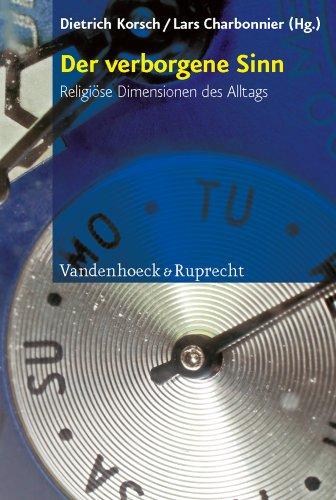 Der verborgene Sinn: Religiöse Dimensionen des Alltags