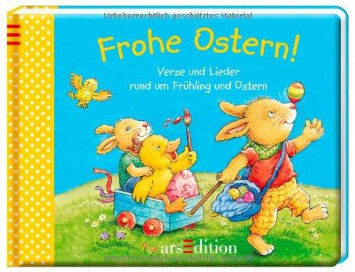 Frohe Ostern!: Verse und Lieder rund um Frühling und Ostern