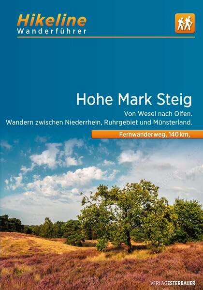 Wanderführer Hohe Mark Steig: Von Wesel nach Olfen. Wandern zwischen Niederrhein, Ruhrgebiet und Münsterland, 140 km, 35.000, GPS-Tracks, LiveUpdate (Hikeline /Wanderführer)