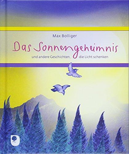 Das Sonnengeheimnis: und andere Geschichten, die Licht schenken (Eschbacher Geschenkbuch)