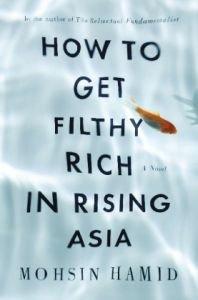 - How to Get Filthy Rich in Rising Asia: A Novel