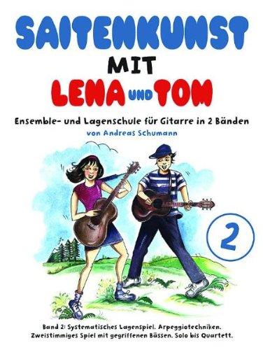 Saitenkunst mit Lena und Tom 2. Ensemble- und Lagenschule für Gitarre in 2 Bänden