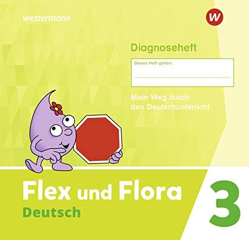 Flex und Flora / Flex und Flora - Ausgabe 2021: Ausgabe 2021 / Diagnoseheft 3