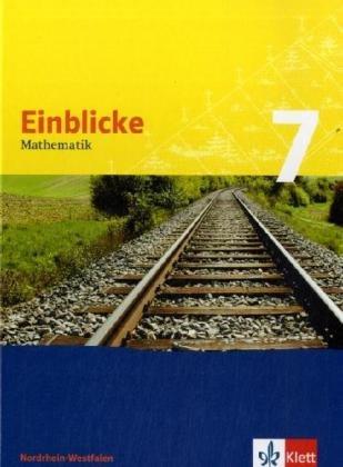 Einblicke Mathematik - Ausgabe Nordrhein-Westfalen. Neubearbeitung: Einblicke Mathematik - Ausgabe Nordrhein-Westfalen 2007: Einblicke Mathematik 7. Schülerbuch. Nordrhein-Westfalen. (Lernmaterialien)