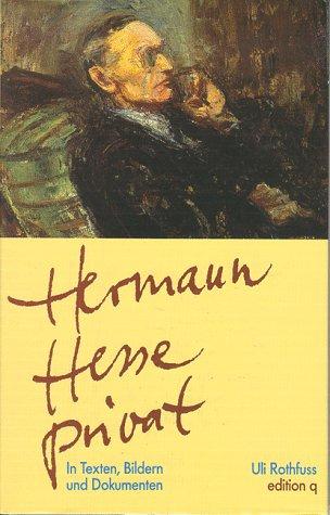 Hermann Hesse privat. In Texten, Bildern und Dokumenten