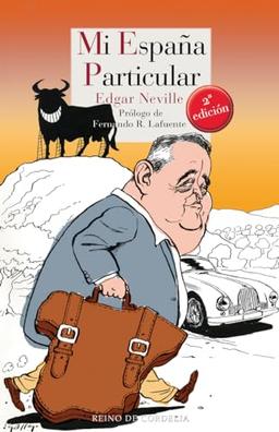 Mi España particular : guía arbitraria de los caminos turísticos y gastronómicos de España (Literatura Reino de Cordelia, Band 1)