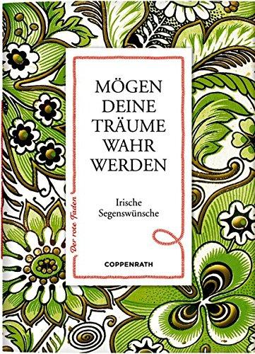 Mögen deine Träume wahr werden: Irische Segenswünsche (Der rote Faden)