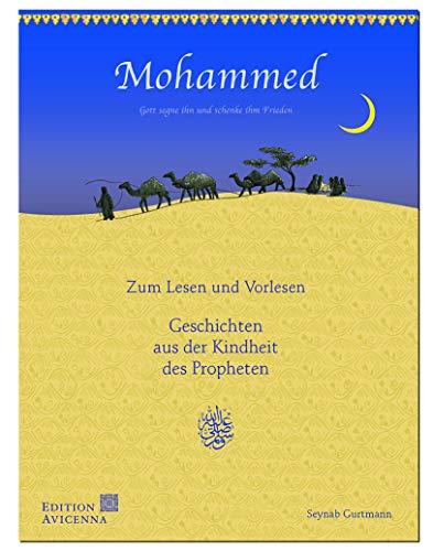 Mohammed - Geschichten aus der Kindheit des Propheten: Zum Lesen und Vorlesen