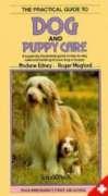 The Practical Guide to Dog and Puppy Care