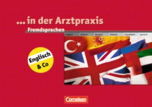 1.-3. Ausbildungsjahr - Fremdsprachen in der Arztpraxis - Englisch & Co: Englisch, Türkisch, Russisch, Polnisch, Französisch, Spanisch. Schülerbuch