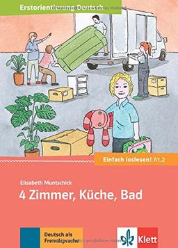 4 Zimmer, Küche, Bad : Wohnungssuche, Umzug und Zusammenleben : Deutsch als Fremd-und Zweitsprache A1.2