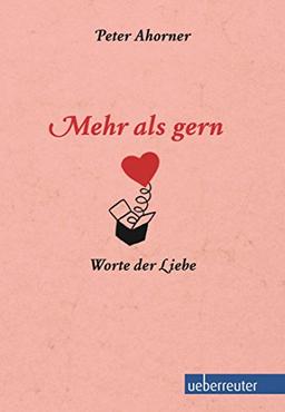 Mehr als gern - Worte der Liebe