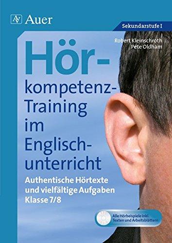 Hörkompetenz-Training im Englischunterricht 7-8: Authentische Hörtexte und vielfältige Aufgaben (7. und 8. Klasse) (Hörkompetenz-Training Sekundarstufe)