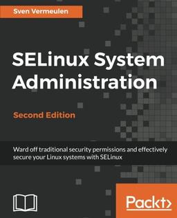 SELinux System Administration - Second Edition (English Edition)