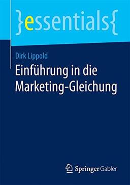 Einführung in die Marketing-Gleichung (essentials)