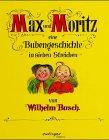 Max und Moritz. Eine Bubengeschichte in sieben Streichen