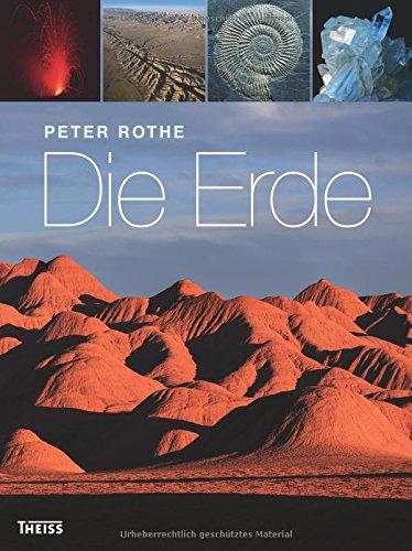 Die Erde: Alles über Erdgeschichte, Erdbeben, Vulkane, Gesteine und Fossilien