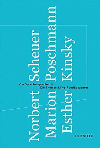 Von Sprache sprechen II: Die Thomas-Kling-Poetik-Dozentur (Schriftenreihe der Kunststiftung NRW / Literatur)