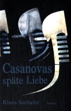 Casanovas späte Liebe: Historischer Roman