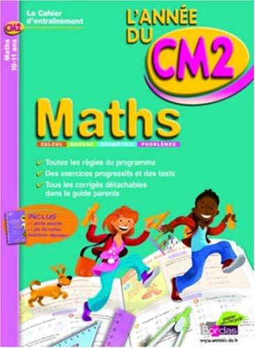 Maths, l'année du CM2, 10-11 ans : calcul, mesure, géométrie, problèmes