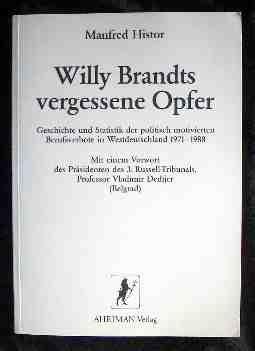 Willy Brandts vergessene Opfer. Geschichte und Statistik der politisch motivierten Berufsverbote in Westdeutschland 1971-1988