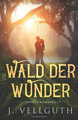 Wald der Wunder: Fantasy Romance