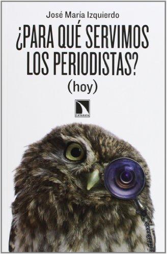 ¿Para qué servimos los periodistas? (hoy) (Mayor, Band 434)