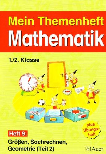 Mein Themenheft Mathematik / Themenheft 9, 1./2. Klasse: Größen, Sachrechnen, Geometrie (Teil2)