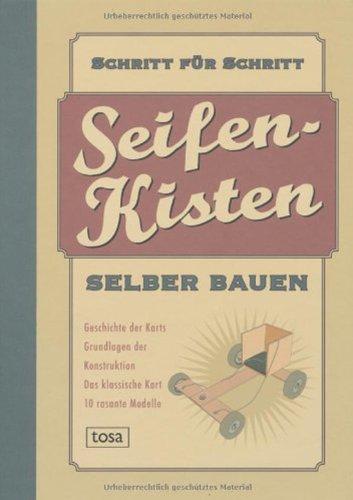 Seifenkisten selber bauen: 10 rasante Modelle, Schritt für Schritt erklärt Button: Planen, Bauen und Los geht's !